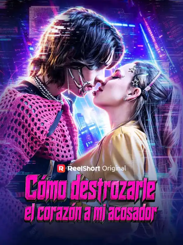 Póster de Cómo destrozarle el corazón a mi acosador